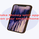 Make Money with apps on your smartphone