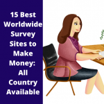 15 Best Worldwide Survey Sites to Make Money: All Country Available
